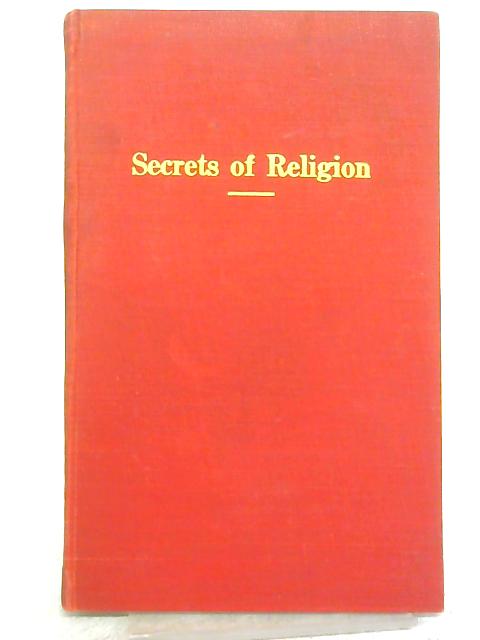 Secrets Of Religion By Vindex Veri