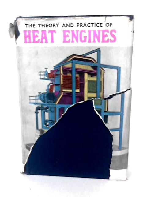 The Theory and Practice of Heat Engines von R. H. Grundy