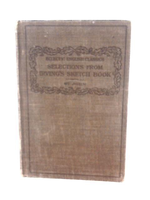 Selections from Irving's Sketch By Robert P. St. John (Ed.)