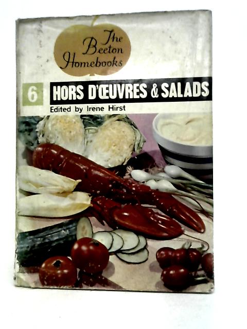 The Beeton Homebooks 6 - Hors - D' Oeuvres and Salads By Irene Hirst