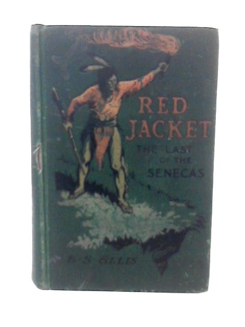 Red Jacket - The Last Of The Senecas By Edward.S. Ellis