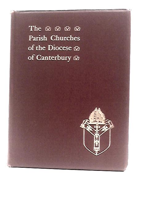 The Parish Churches Of The Diocese Of Canterbury By Thomas H. Oyler