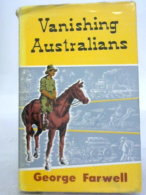 Vanishing Australians By George Farwell