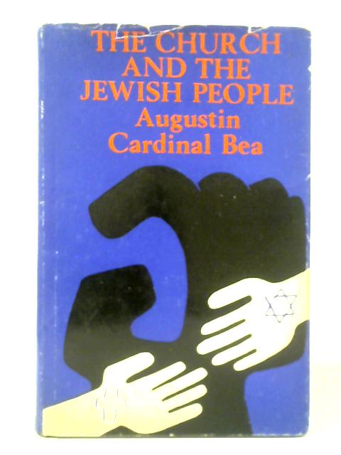 The Church And The Jewish People By Augustin Bea