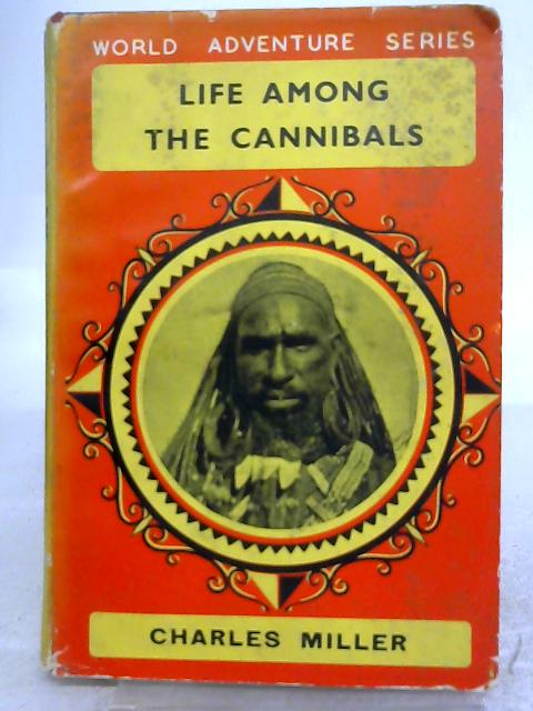 Life Among the Cannibals von Charles Miller