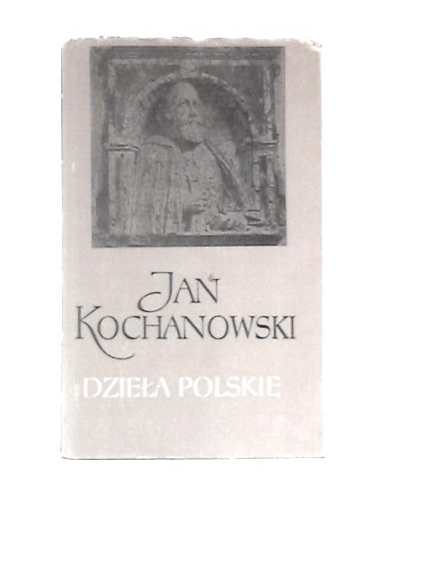 Dziela Polskie By Jan Kochanowski