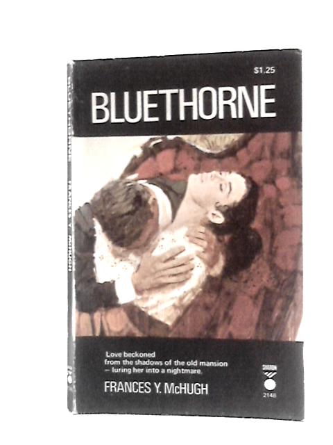 Bluethorne By Frances Y. McHugh