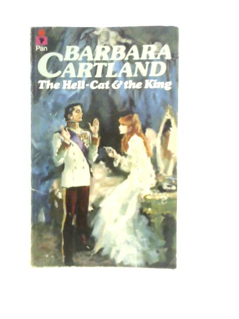 The Hell-cat and the King By Barbara Cartland