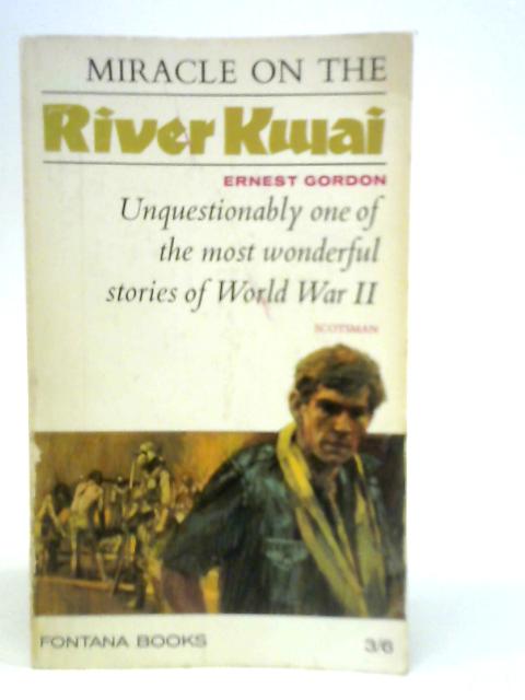 Miracle on The River Kwai By Ernest Gordon