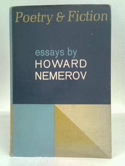 Poetry and Fiction: Essays von Howard Nemerov