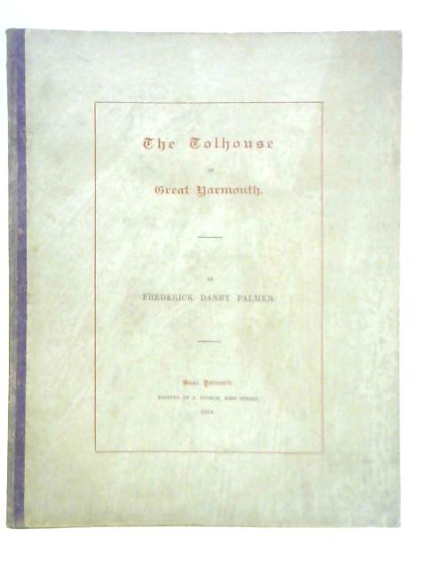 The Tolhouse at Great Yarmouth By Frederick Danby Palmer