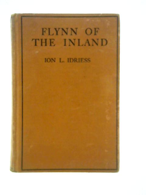 Flynn of the Inland By Ion L. Idriess