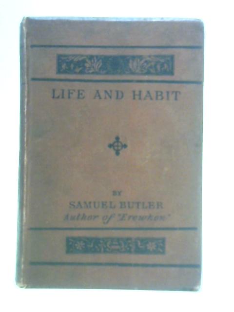 Life and Habit By Samuel Butler