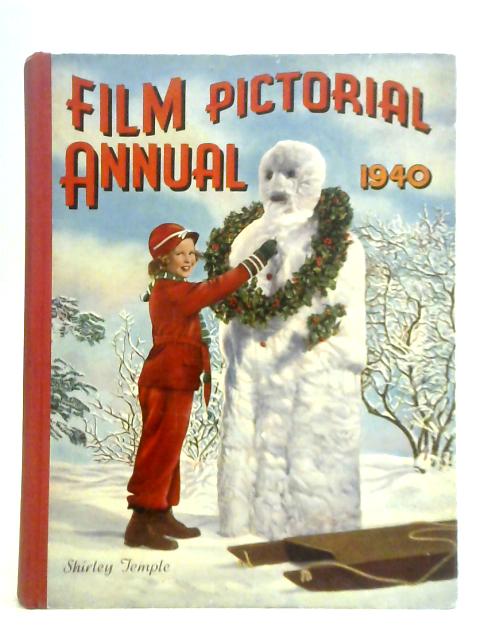 Film Pictorial Annual 1940 By Clarence Winchester (Ed.)