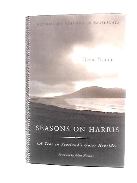 Seasons on Harris: A Year in Scotland's Outer Hebrides By David Yeadon