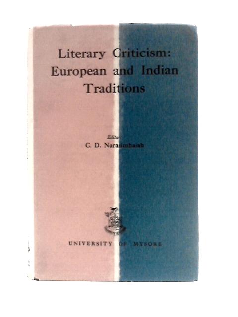 Literary Criticism: European And Indian Traditions By C.D. Narasimhaiah (Ed.)