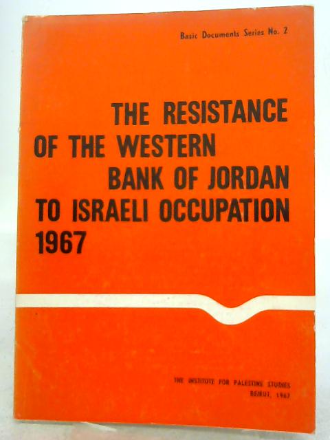 The Resistance of the Western Bank of Jordan to Israeli Occupation 1967 By Unstated