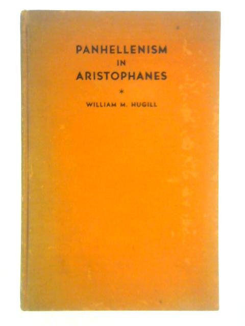 Panhellenism in Aristophanes von Hugill William Meredith