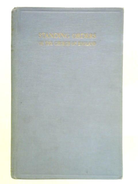 Standing Orders of the Church of England: an Attempt to State What Canon Law is Now in Force By J. V. Bullard (Ed.)