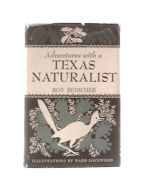 Adventures with a Texas Naturalist von Roy Bedichek