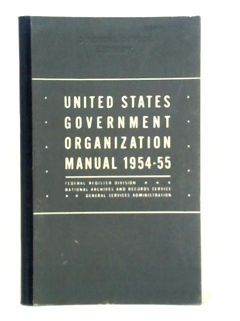 United States Government Organization Manual 1954-55 By Unstated