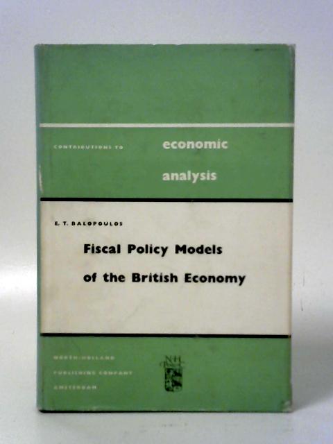 Fiscal Policy Models of the British Economy By Elias T. Balopoulos