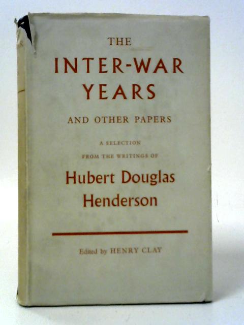 The Inter-War Years von Hubert Douglas Henderson