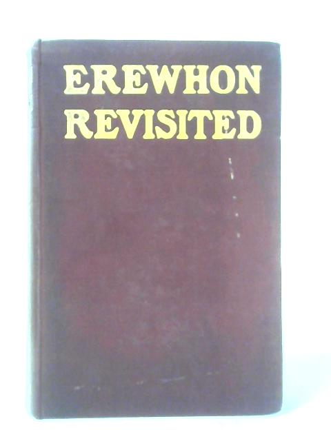 Erewhon Revisited: Twenty Years Later By Samuel Butler