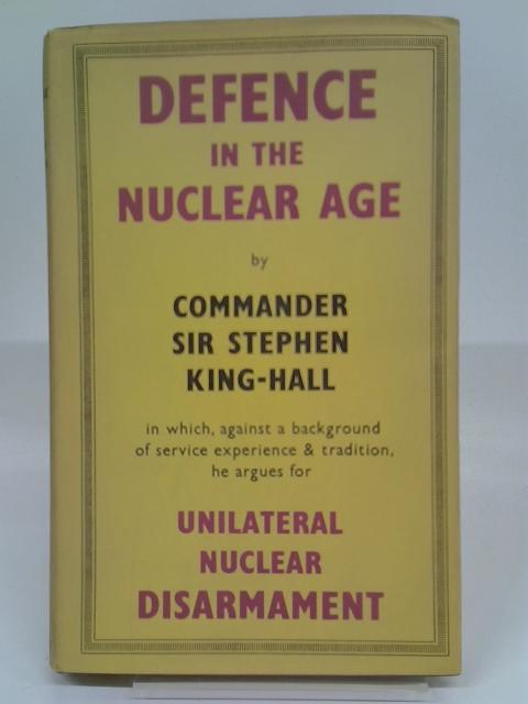 Defence In The Nuclear Age von S. King-Hall