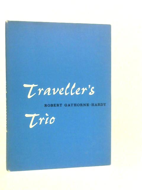 Traveller's Trio By Robert Gathorne-Hardy