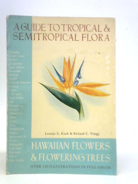 Hawaiian Flowers & Flowering Trees: A Guide to Tropical & Semitropical Flora. von L.E.Kuck