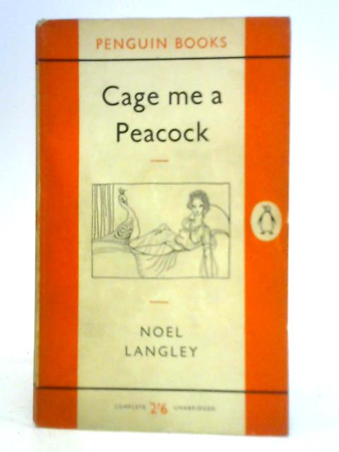 Cage Me a Peacock By Noel Langley