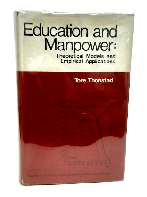 Education and Manpower: Theoretical Models and Empirical Applications By Thore Thonstand