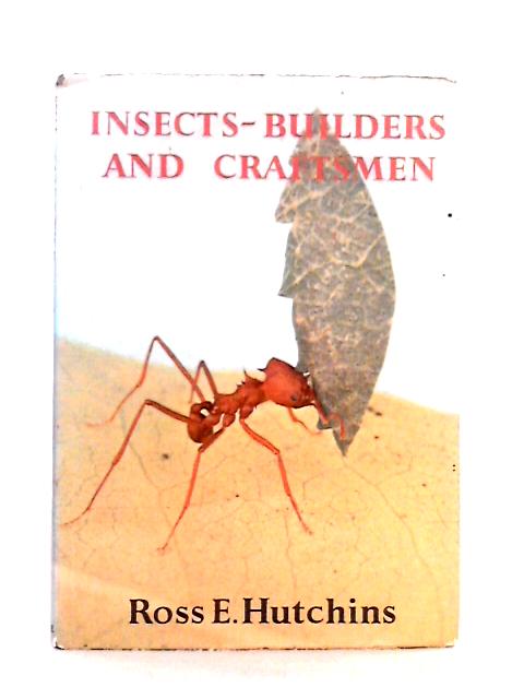 Insects: Builders and Craftsmen von Ross Elliott Hutchins