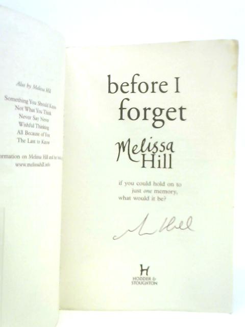 Before I Forget By Melissa Hill
