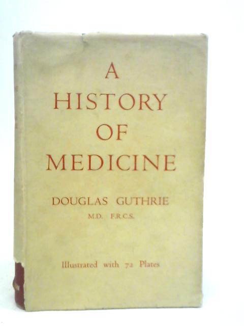 A History of Medicine By Douglas Guthrie