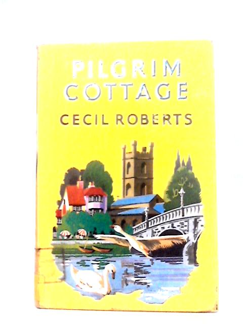 Pilgrim Cottage By Cecil Roberts