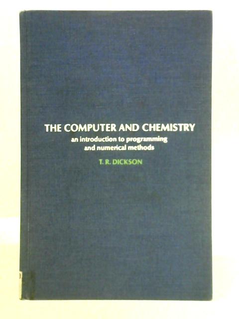 Computer and Chemistry: Introduction to Programming and Numerical Methods par T. R. Dickson