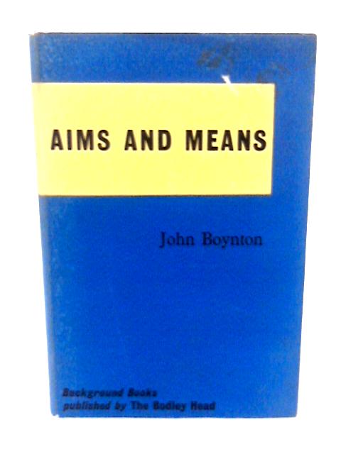 Aims and Means (A Background Book) By John Boynton