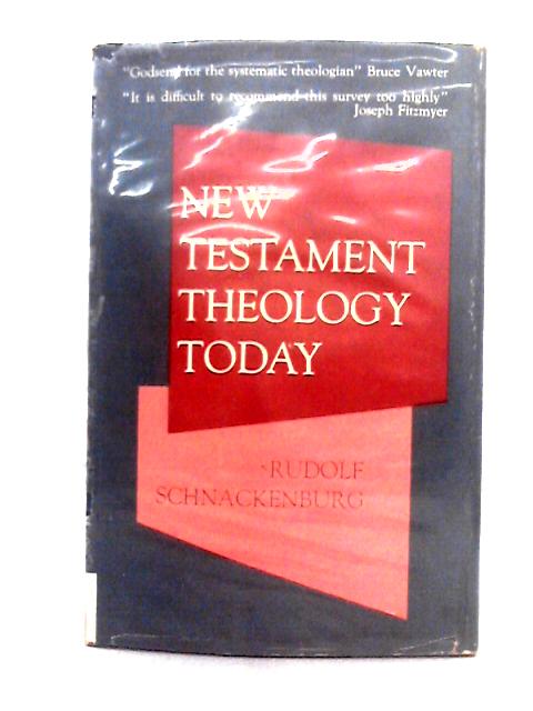 New Testament Theology Today By Rudolf Schnackenburg