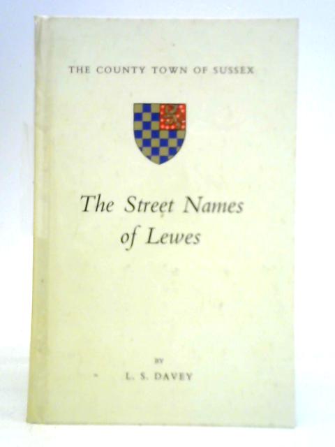 The Street Names of Lewes By L. S. Davey