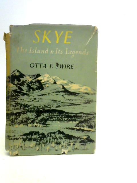 Skye: The Island & Its Legends By Otta Flora Swire