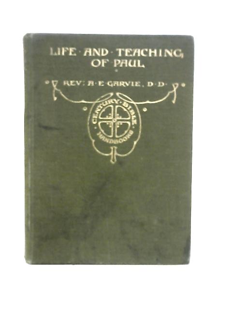 Life and Teaching of Paul von Alfred E. Garvie