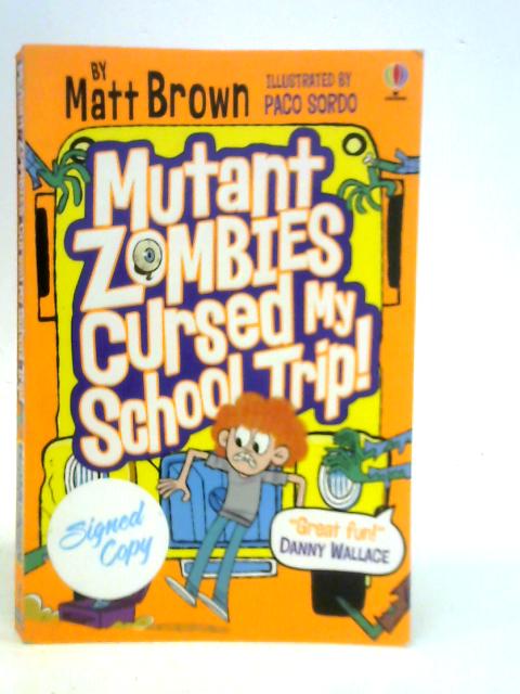 Mutant Zombies Cursed My School Trip von Matt Brown