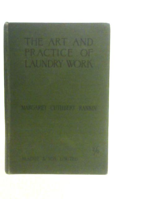 The Art and Practice of Laundry Work par M.C.Rankin