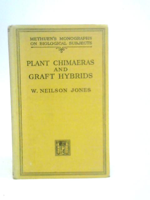 Plant Chimaeras and Graft Hybrids By W.N.Jones