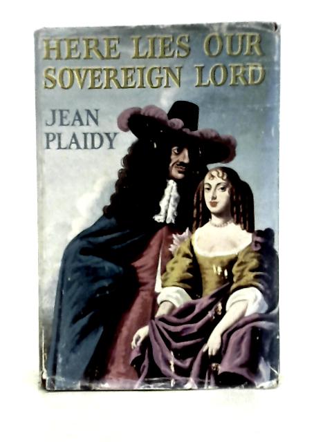 Here Lies Our Sovereign Lord - By Jean Plaidy