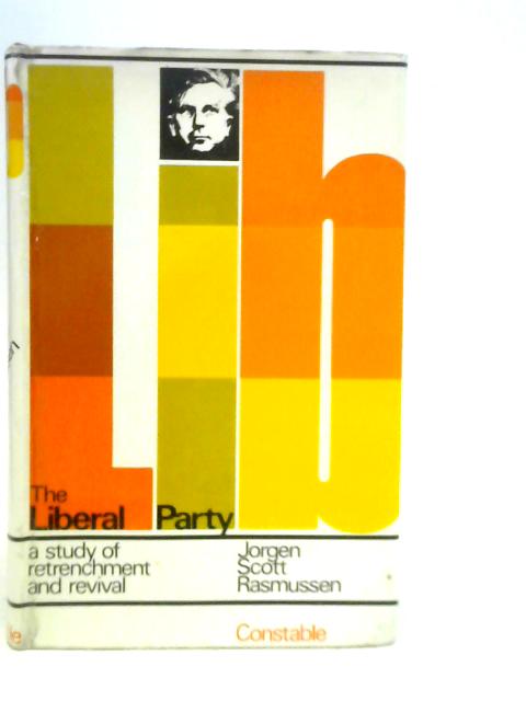 Liberal Party: A Study of Retrenchment and Revival von J.S.Rasmussen