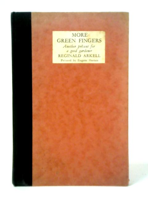 More Green Fingers By Reginald Arkell