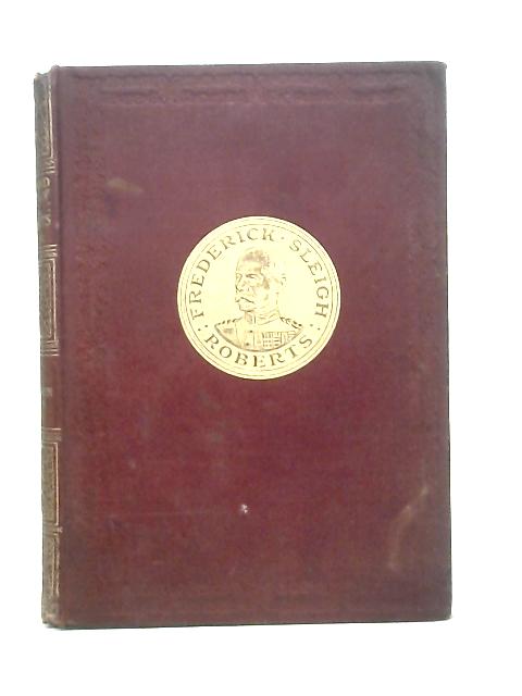 The Life and Deeds of Earl Roberts Vol.II von J. Maclaren Cobban